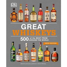 Great Whiskies 500 of the Best from Around the World