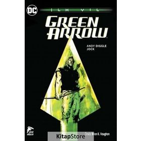 Green Arrow - İlk Yıl - Andy Diggle