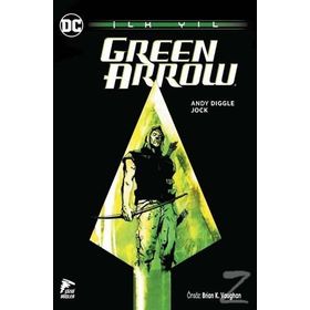 Green Arrow - İlk Yıl - Andy Diggle