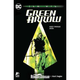 Green Arrow - İlk Yıl - Andy Diggle
