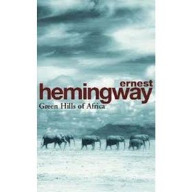 Green Hills of Africa - Ernest Hemingway