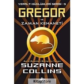 GREGOR VE ZAMAN KEHANETI YERALTI GÜNLÜKLERİ SERISI 5. KITAP - SUZANNE COLLINS