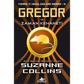 GREGOR VE ZAMAN KEHANETI YERALTI GÜNLÜKLERİ SERISI 5. KITAP - SUZANNE COLLINS