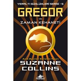 GREGOR VE ZAMAN KEHANETI YERALTI GÜNLÜKLERİ SERISI 5. KITAP - SUZANNE COLLINS