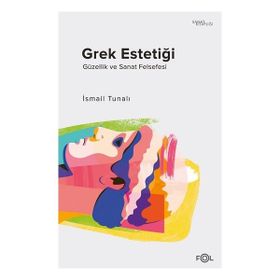 Grek Estetiği Prof. Dr. Ismail Tunalı