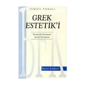 Grek Estetik’i - İsmail Tunalı