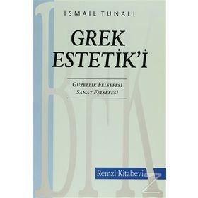 Grek Estetik’i - İsmail Tunalı
