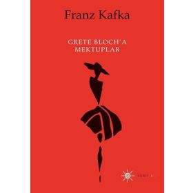 Grete Bloch'a Mektuplar - Franz Kafka