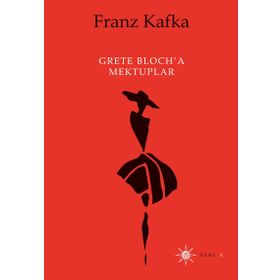 Grete Bloch'a Mektuplar - Franz Kafka