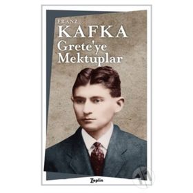 Grete’ye Mektuplar - Franz Kafka