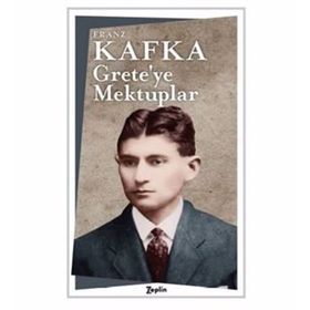Grete’ye Mektuplar - Franz Kafka