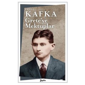 Grete’ye Mektuplar - Franz Kafka