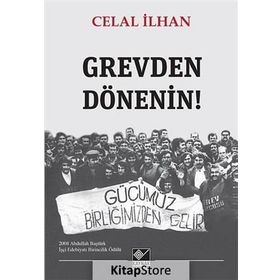 Grevden Dönenin! - Celal İlhan