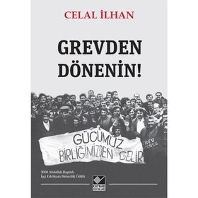 Grevden Dönenin! - Celal İlhan