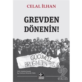 Grevden Dönenin! - Celal İlhan