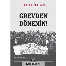 Grevden Dönenin! - Celal İlhan
