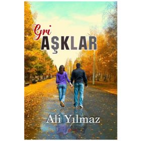 Gri Aşklar - Ali Yılmaz
