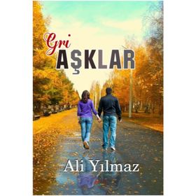 Gri Aşklar - Ali Yılmaz