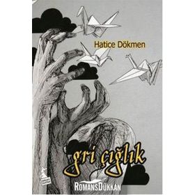 Gri Çığlık - Hatice Dökmen