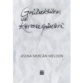Gri Daktilom ve Korona Günleri - Asena Mercan Weldon
