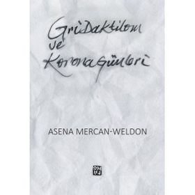 Gri Daktilom ve Korona Günleri - Asena Mercan Weldon