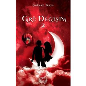 Gri : Değişim 2 - Şükran Kaya