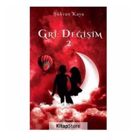 Gri : Değişim 2 - Şükran Kaya