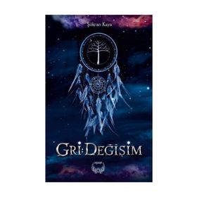 Gri: Değişim - Şükran Kaya