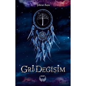 Gri: Değişim - Şükran Kaya