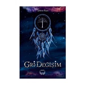 Gri: Değişim - Şükran Kaya