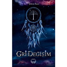 Gri: Değişim - Şükran Kaya