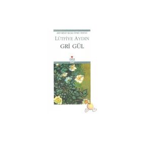 GRI GÜL - LÜTFİYE AYDIN