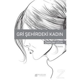 Gri Şehirdeki Kadın - Ömrüm Uzun