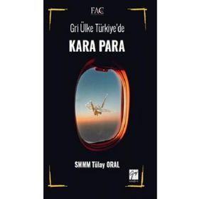 Gri Ülke Türkiye'de Kara Para - Tülay Oral