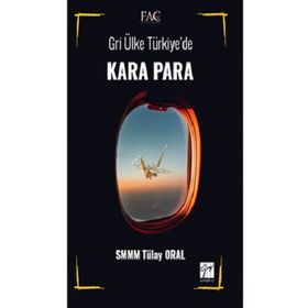 Gri Ülke Türkiye'de Kara Para - Tülay Oral