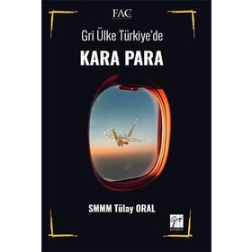 Gri Ülke Türkiye'de Kara Para - Tülay Oral