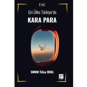 Gri Ülke Türkiye'de Kara Para - Tülay Oral