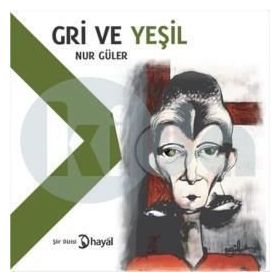 Gri ve Yeşil - Nur Güler