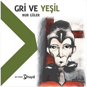 Gri ve Yeşil - Nur Güler