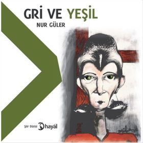 Gri ve Yeşil - Nur Güler