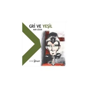Gri ve Yeşil - Nur Güler