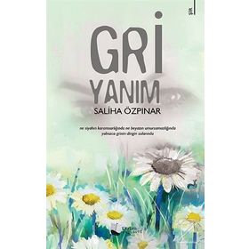 Gri Yanım - Saliha Özpınar