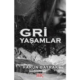 Gri Yaşamlar - Harun Bayrak