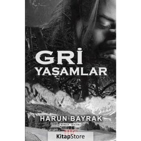 Gri Yaşamlar - Harun Bayrak
