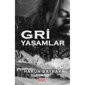 Gri Yaşamlar - Harun Bayrak