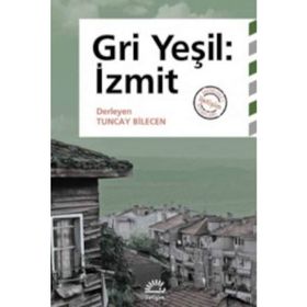 Gri Yeşil - İzmit - Tuncay Bilecen