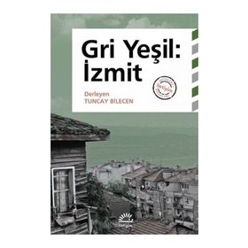 Gri Yeşil - İzmit - Tuncay Bilecen