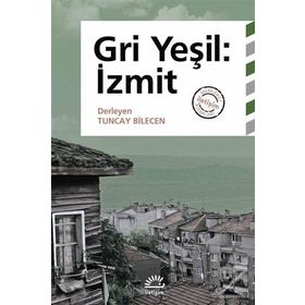 Gri Yeşil - İzmit - Tuncay Bilecen