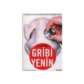 GRIBI YENIN YAKLAŞAN KUŞ GRIBI SALGININDA SAĞLIKLI KALMANIN YOLLARI - RANA GÜRTUNA