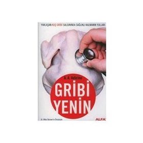 GRIBI YENIN YAKLAŞAN KUŞ GRIBI SALGININDA SAĞLIKLI KALMANIN YOLLARI - RANA GÜRTUNA